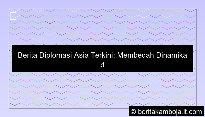 berita diplomasi asia