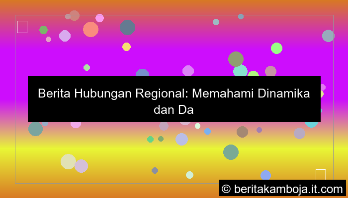 berita hubungan regional