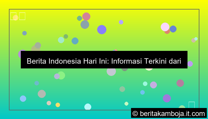 berita indonesia hari ini