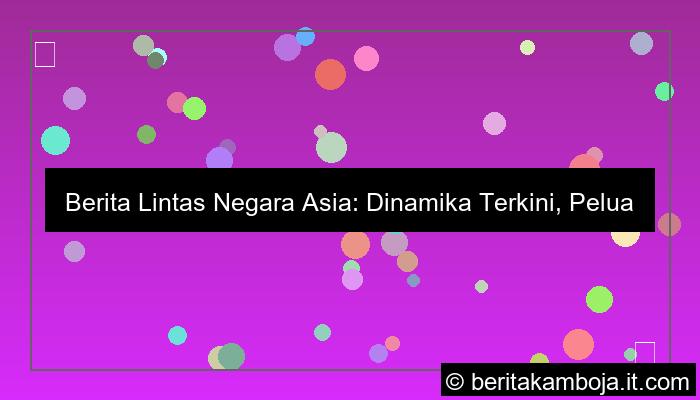 berita lintas negara asia