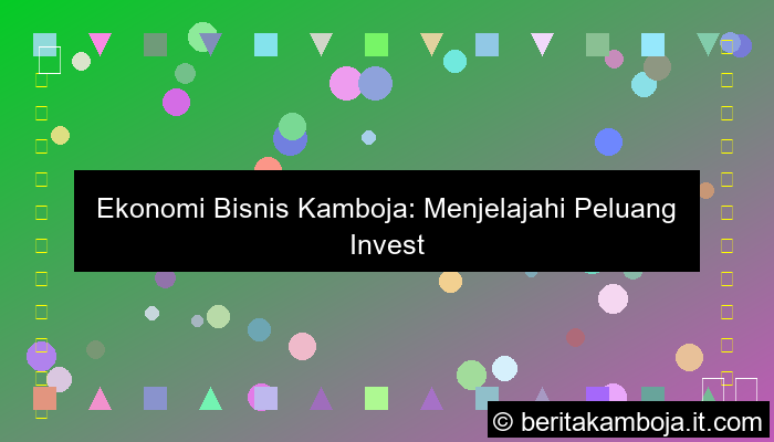 ekonomi bisnis kamboja