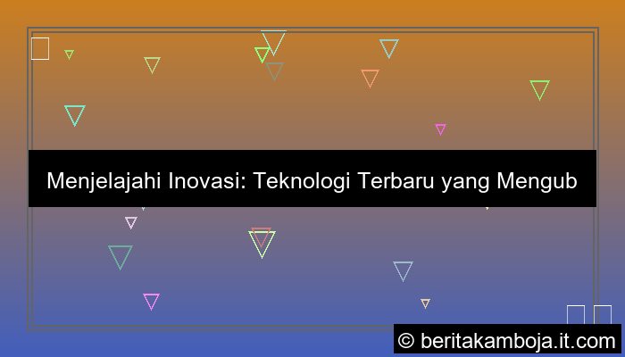 teknologi terbaru