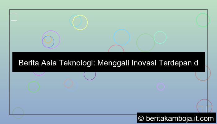grafik berita asia teknologi