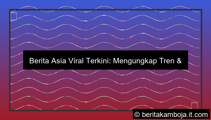 gambar berita asia viral