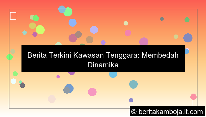 berita kawasan tenggara