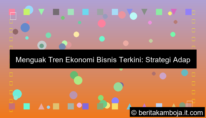 ekonomi bisnis trend