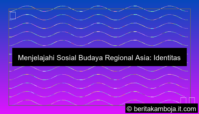 sosial budaya regional asia